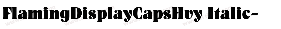 FlamingDisplayCapsHvy Italic字体转换
